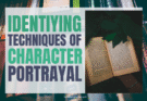 identifying techniques of character portrayal
