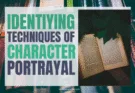 identifying techniques of character portrayal