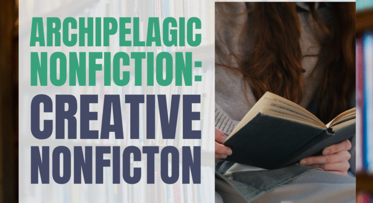 archipelagic nonfiction creative nonfiction